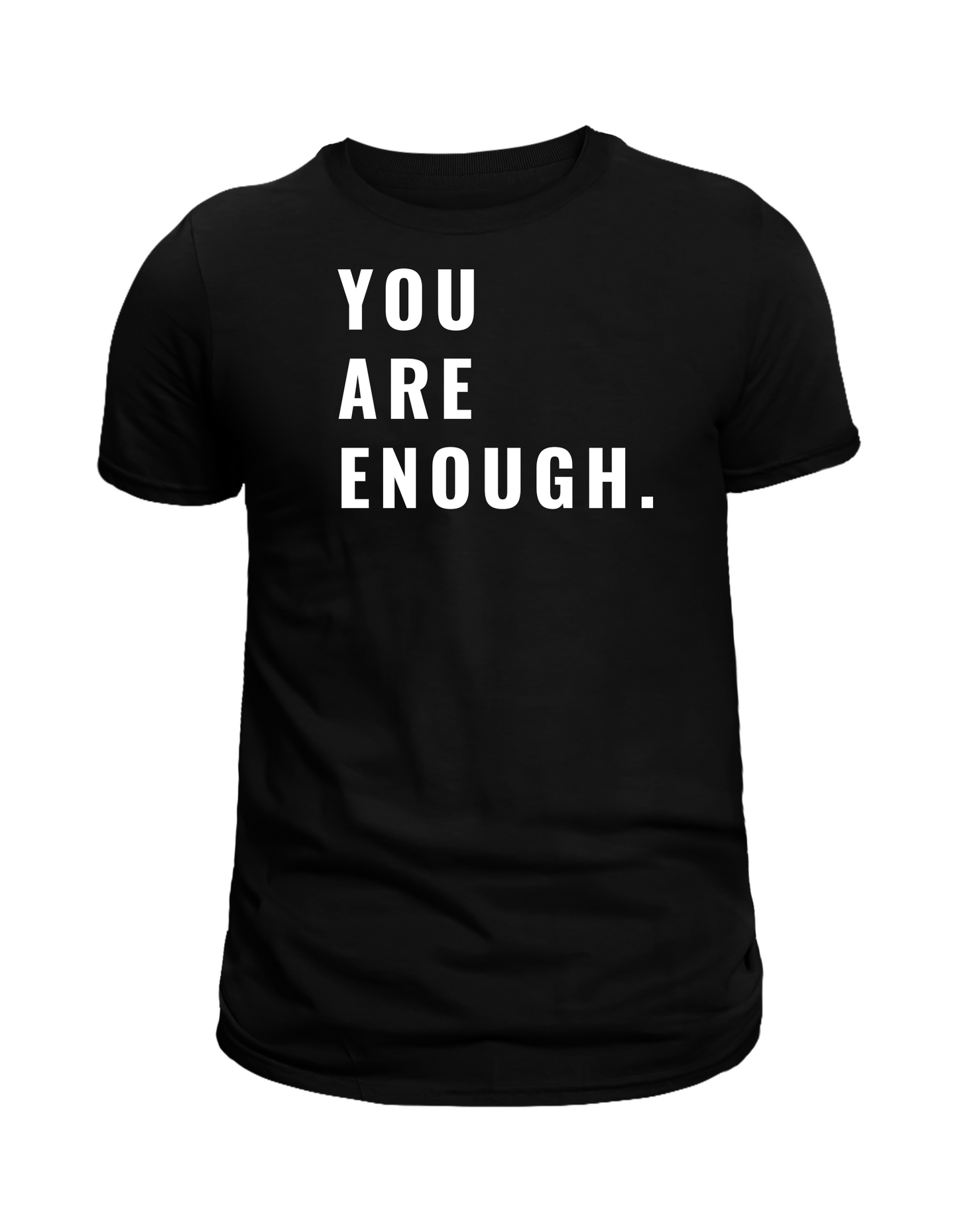 YOU ARE ENOUGH – Everyday Empowerment Tee