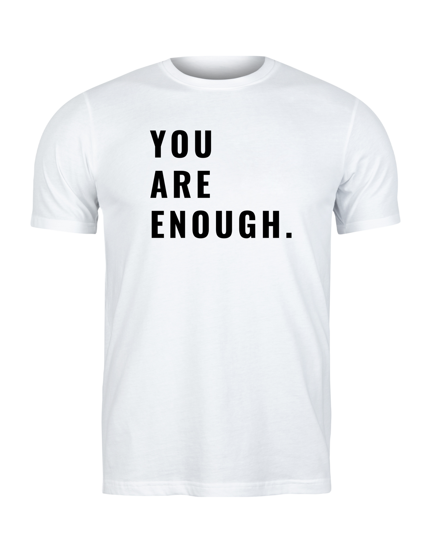 YOU ARE ENOUGH – Everyday Empowerment Tee