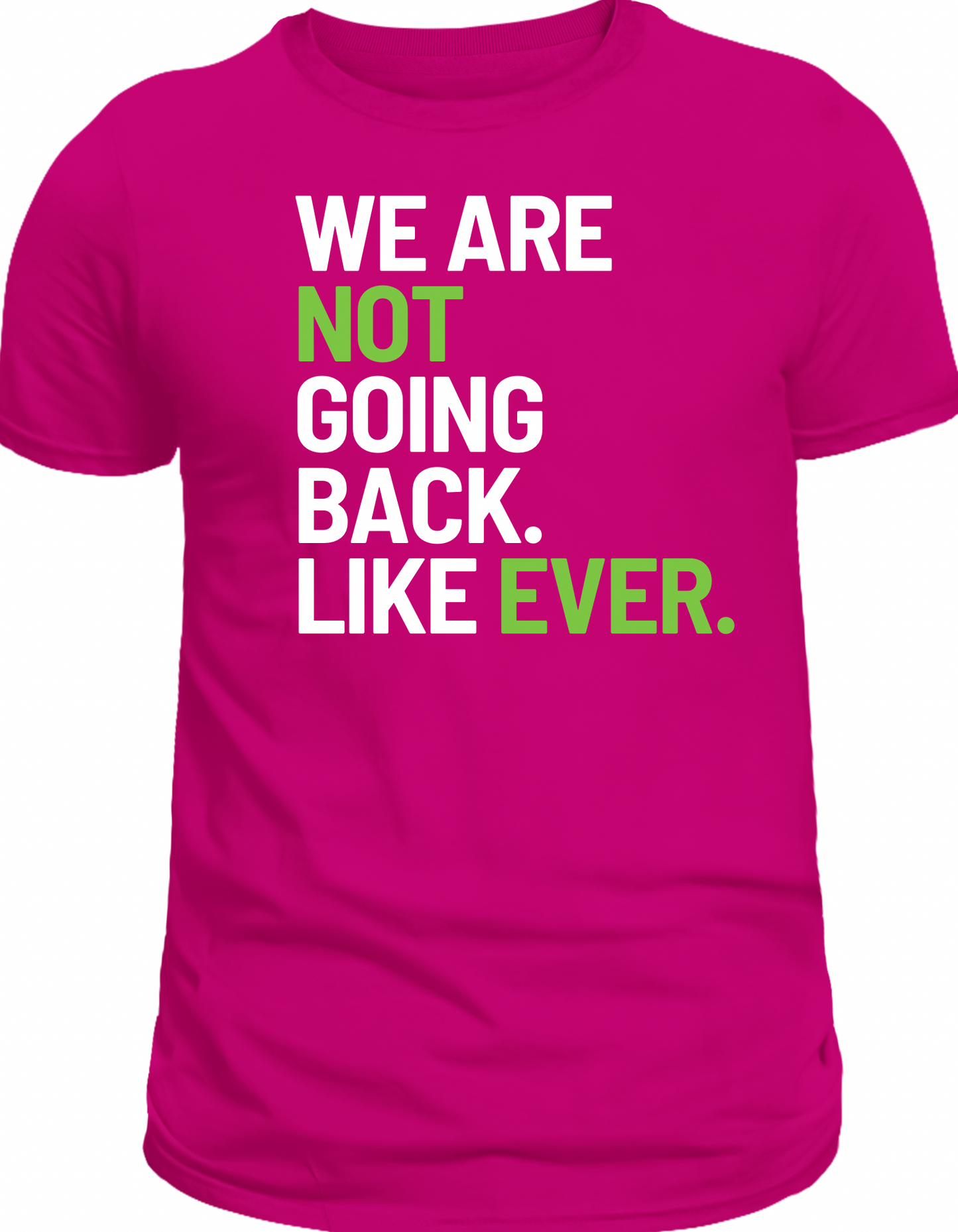 We Are Not Going Back Tee – Bold Statement, Timeless Message