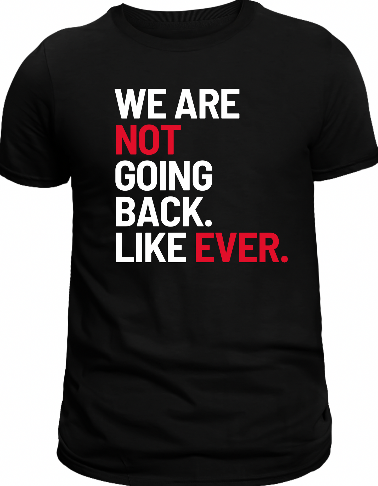 Clearance Tee – Only 1 Left (Size: S) - Black - We Are Not Going - FINAL SALE