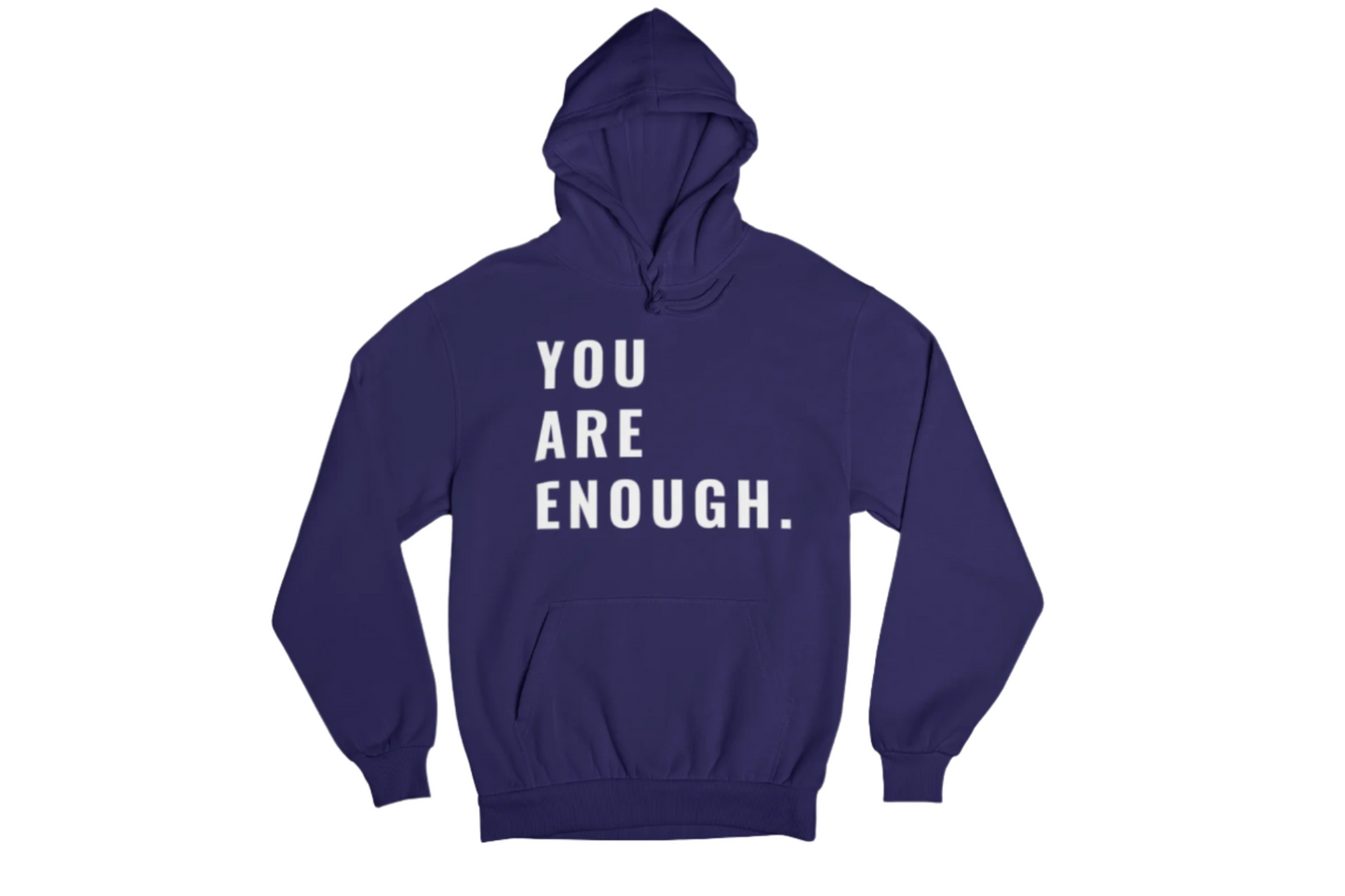 YOU ARE ENOUGH – Everyday Empowerment Hoodie
