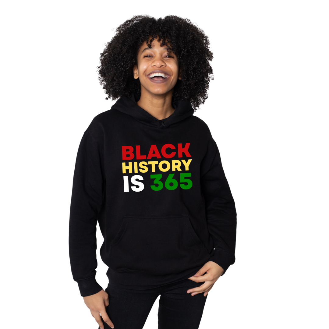 Black History Is 365 Shirt & Hoodie – Celebrate Black Excellence Year-Round