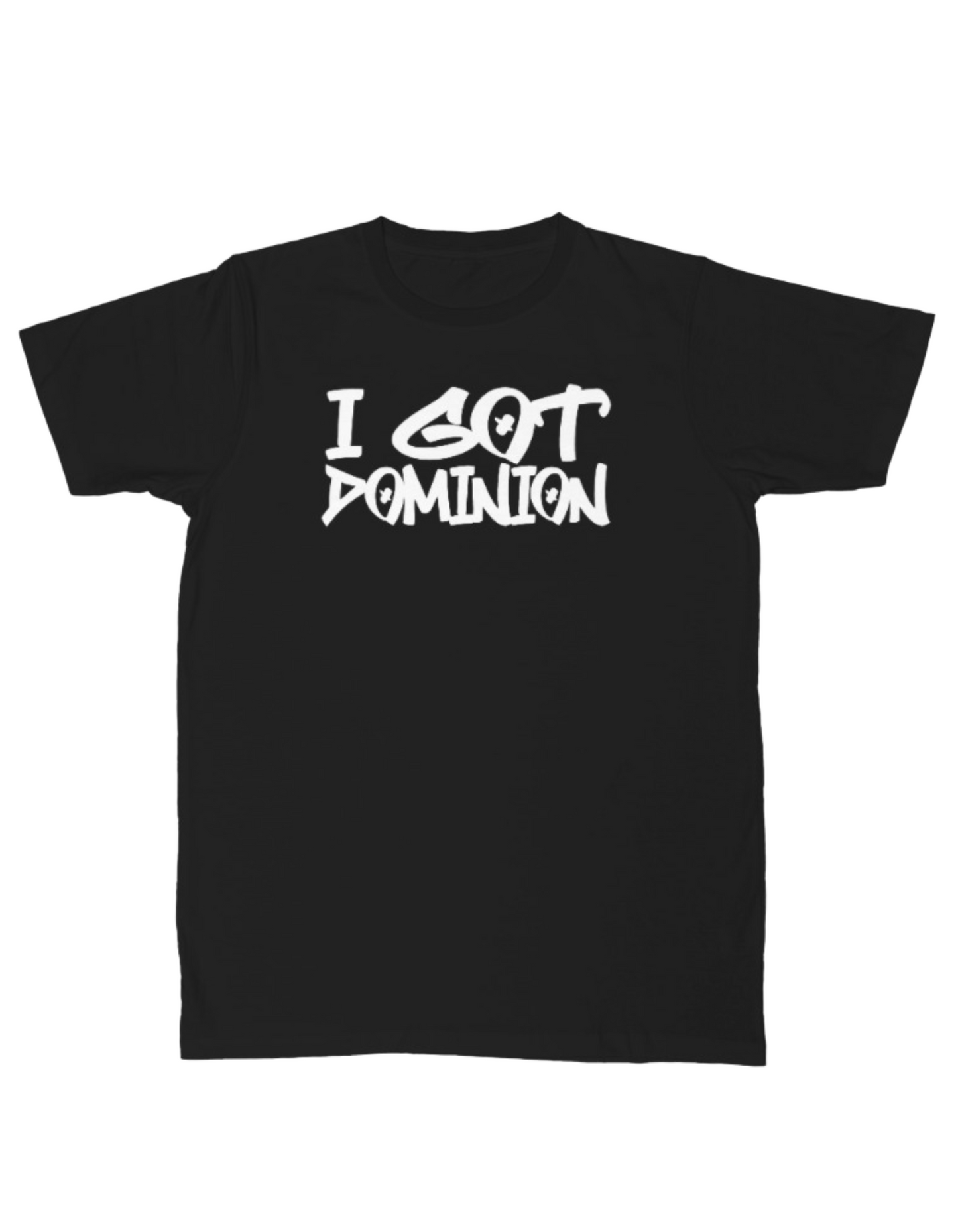 NEW! "I GOT DOMINION" Tee