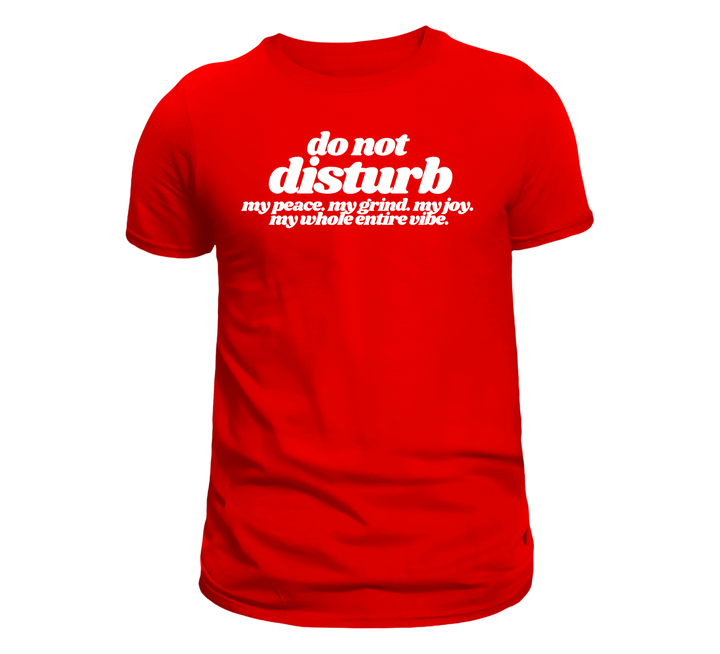 Do Not Disturb Tee – My Peace. My Grind. My Joy.