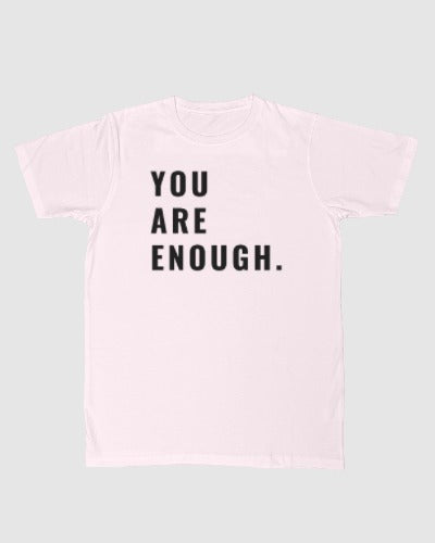 NEW! You Are Enough Tee