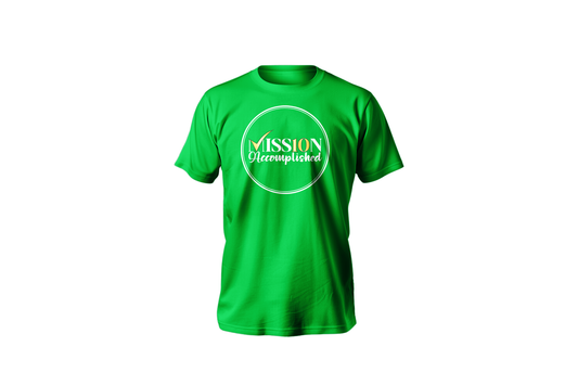 Mission Accomplished T-Shirt Green