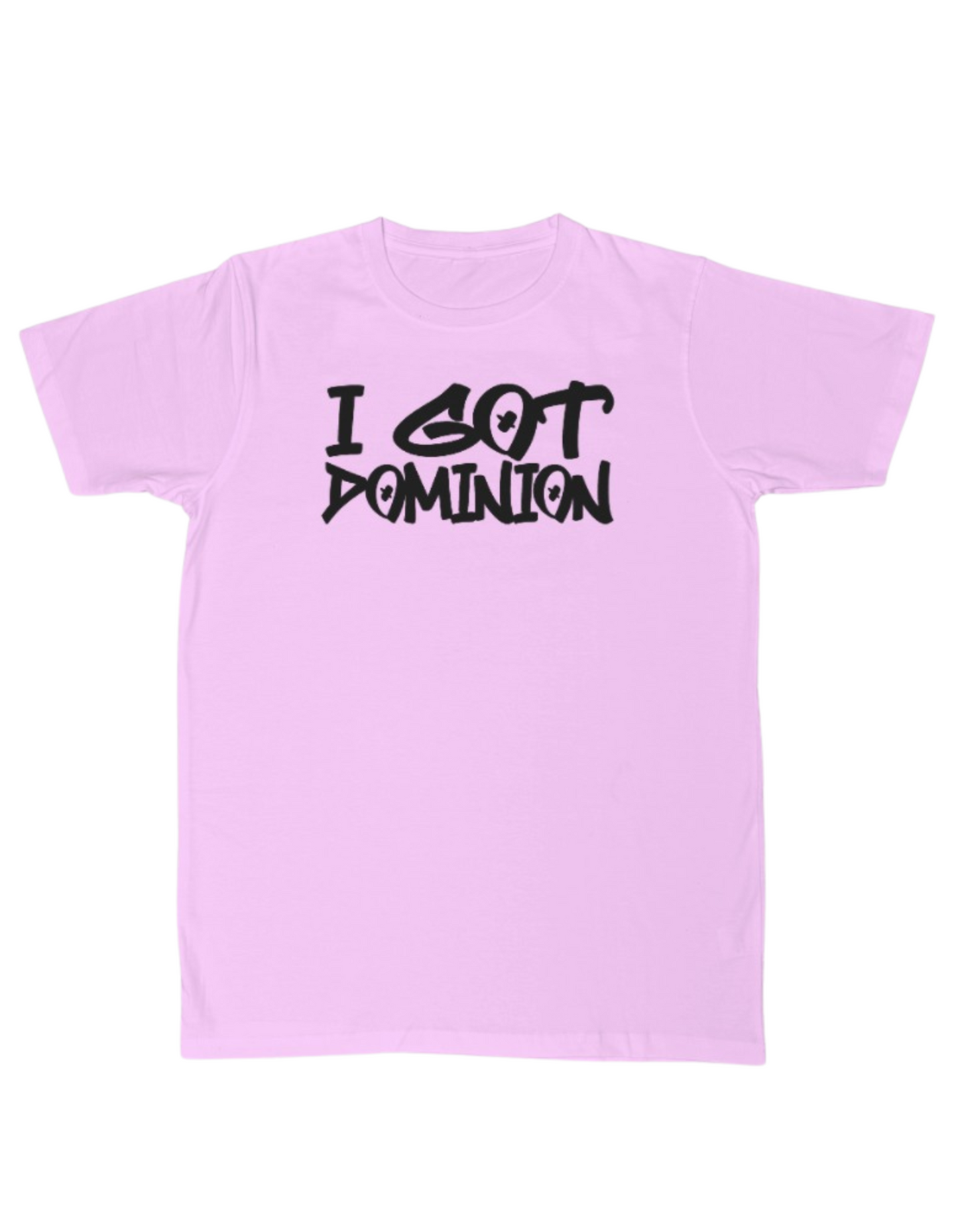 NEW! "I GOT DOMINION" Tee