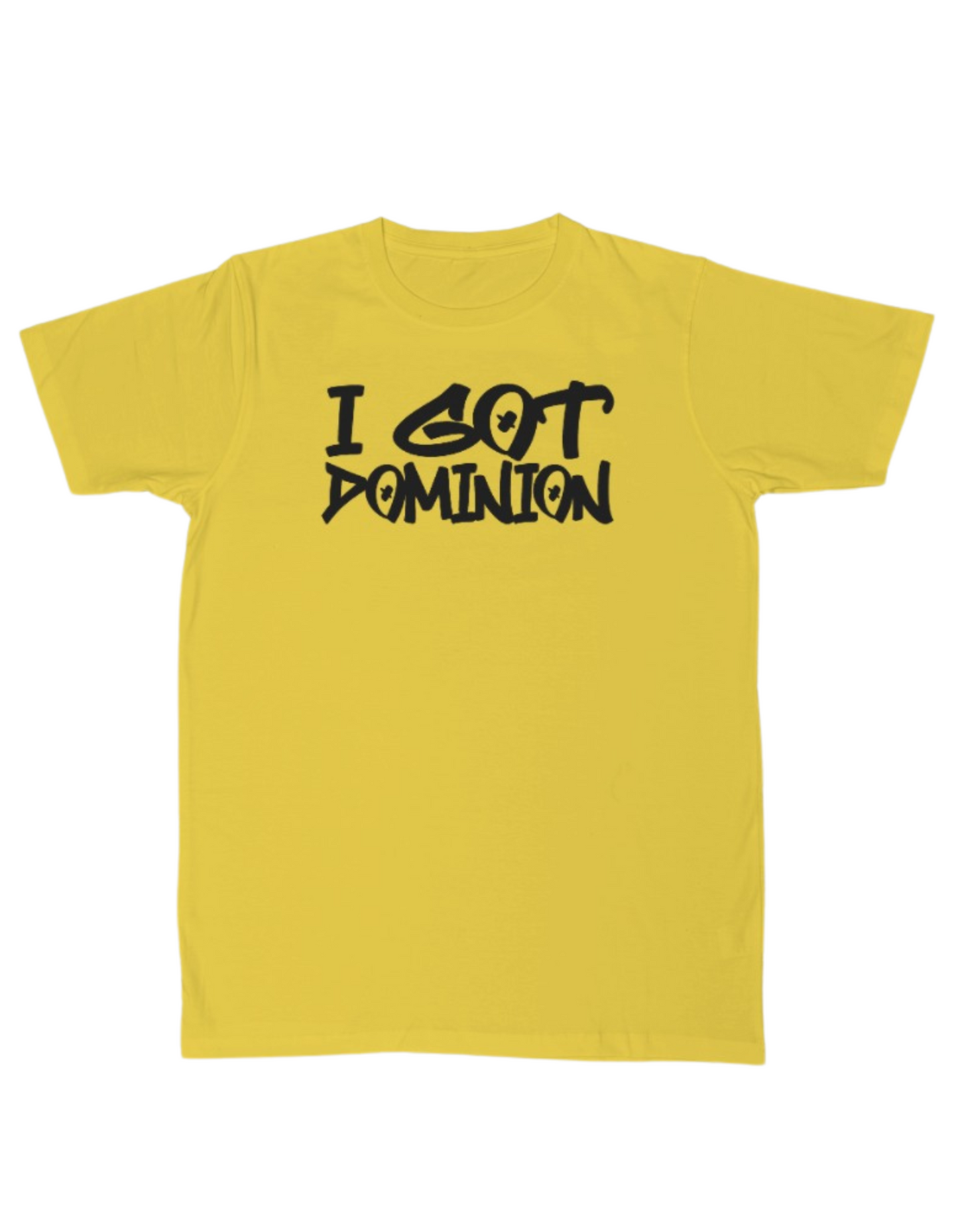 NEW! "I GOT DOMINION" Tee