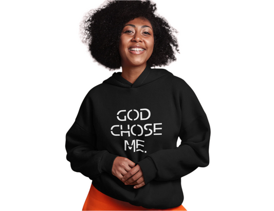 "God Chose Me" Hoodie